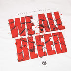 We All Bleed Tee - White